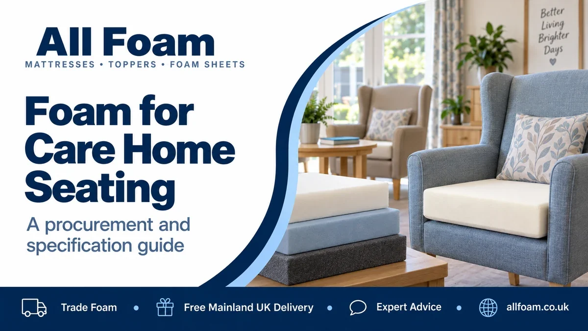 Foam for care home seating procurement and specification